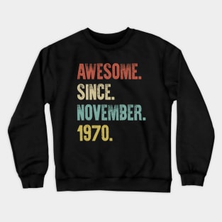 Retro Vintage 50th Birthday Awesome Since November 1970 Crewneck Sweatshirt